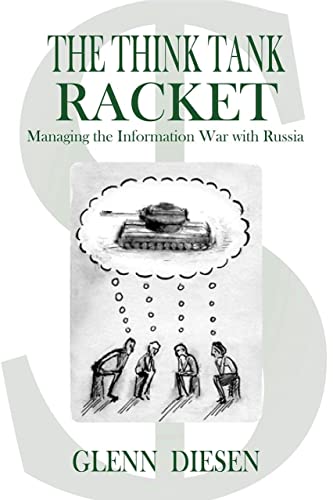 The Think Tank Racket: Managing the Information War with Russia - Paperback