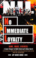 No Immediate Loyalty: Name, Image, Likeness: A Game Changer in High School and College Sports - Hardcover