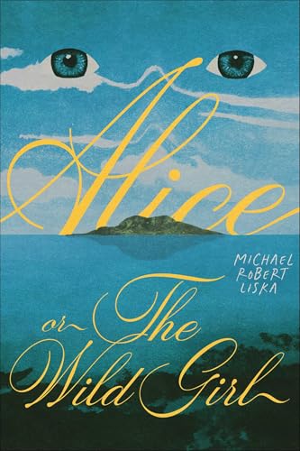 Alice, or the Wild Girl - Hardcover