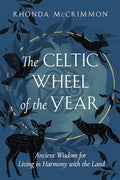 The Celtic Wheel of the Year: Ancient Wisdom for Living in Harmony with the Land - Paperback