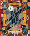Our Members Be Unlimited: A Comic about Workers and Their Unions - Paperback