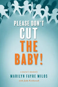 Please Don't Cut the Baby: A Nurse's Memoir - Paperback