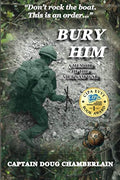Bury Him: A Memoir of the Viet Nam War - Paperback