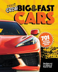 Road & Track Crew's Big & Fast Cars: 701 Totally Amazing Facts! - Hardcover