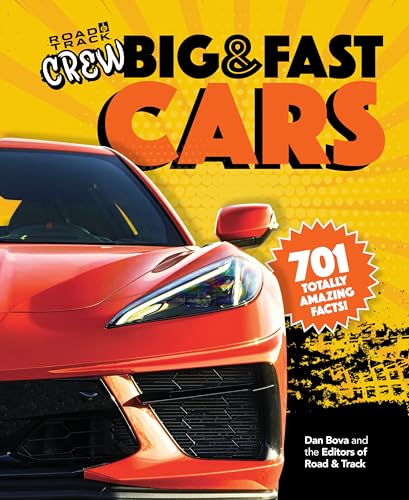 Road & Track Crew's Big & Fast Cars: 701 Totally Amazing Facts! - Hardcover