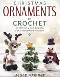 Christmas Ornaments to Crochet: 31 Festive and Fun-To-Make Designs for a Handmade Holiday - Paperback