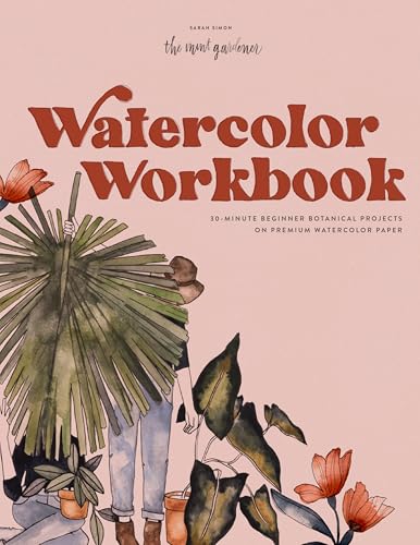 Watercolor Workbook: 25 Beginner Botanical Projects on Premium Watercolor Paper - Paperback
