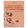 Watercolor Workbook: Flowers, Feathers, and Animal Friends: 25 Beginner-Friendly Projects on Premium Watercolor Paper - Paperback