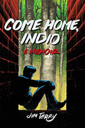 Come Home, Indio: A Memoir - Paperback