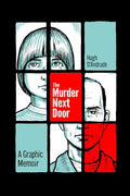 The Murder Next Door: A Graphic Memoir - Paperback