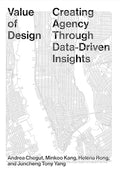 Value of Design: Creating Agency Through Data-Driven Insights - Paperback