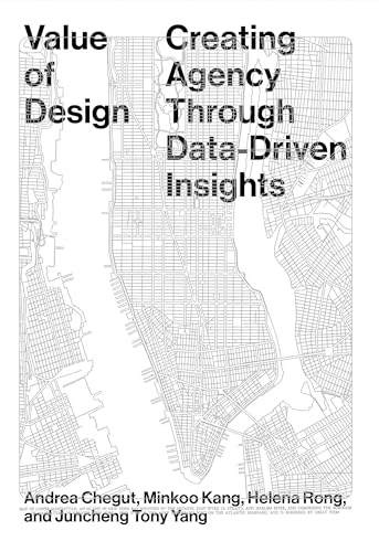 Value of Design: Creating Agency Through Data-Driven Insights - Paperback