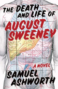 The Death and Life of August Sweeney - Paperback