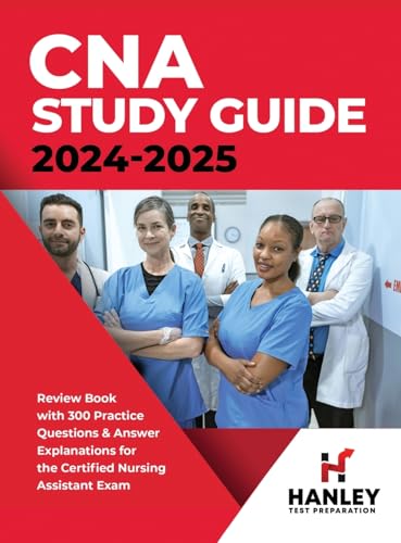 CNA Study Guide 2024-2025: Review Book with 300 Practice Questions & Answer Explanations for the Certified Nursing Assistant Exam - Hardcover