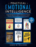Practical Emotional Intelligence: 6 Books in 1 - Anger Management, Cognitive Behavioral Therapy, Stoicism, Public Speaking, and Self-Discipline - Paperback