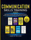 Communication Skills Training Series: 7 Books in 1 - Read People Like a Book, Make People Laugh, Talk to Anyone, Increase Charisma and Persuasion, and - Paperback