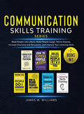 Communication Skills Training Series: 7 Books in 1 - Read People Like a Book, Make People Laugh, Talk to Anyone, Increase Charisma and Persuasion, and - Hardcover