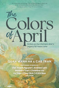 The Colors of April: Fiction on the Vietnam War's Legacy 50 Years Later - Paperback