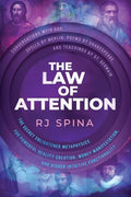 The Law of Attention: The Secret Enlightened Metaphysics for Powerful Reality Creation, Money Manifestation, and Higher Intuitive Functionality - Paperback