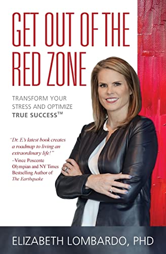 Get Out of the Red Zone: Transform Your Stress and Optimize True Success(TM) - Paperback
