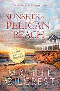 Sunsets At Pelican Beach LARGE PRINT (Pelican Beach Series Book 2) - Paperback