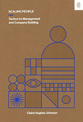 Scaling People: Tactics for Management and Company Building - Hardcover