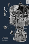 The Origins of Efficiency - Hardcover