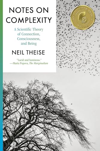 Notes on Complexity: A Scientific Theory of Connection, Consciousness, and Being - Paperback