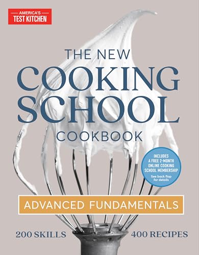 The New Cooking School Cookbook: Advanced Fundamentals - Hardcover