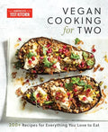 Vegan Cooking for Two: 200+ Recipes for Everything You Love to Eat - Paperback