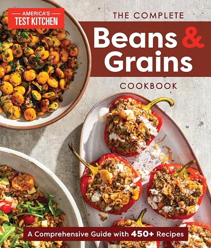The Complete Beans and Grains Cookbook: A Comprehensive Guide with 450+ Recipes - Paperback