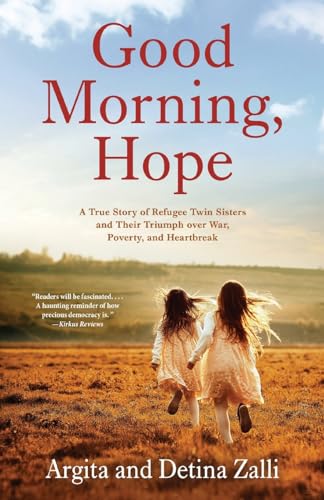 Good Morning, Hope: A True Story of Refugee Twin Sisters and Their Triumph over War, Poverty, and Heartbreak - Paperback
