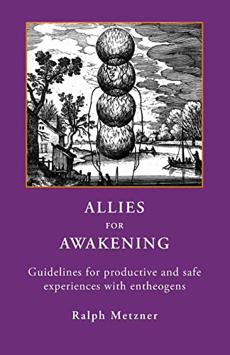Allies for Awakening: Guidelines for productive and safe experiences with entheogens - Paperback