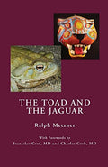 The Toad and the Jaguar: A Field Report of Underground Research on a Visionary Medicine Bufo alvarius and 5-methoxy-dimethyltryptamine - Paperback