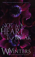 Not My Heart to Break: Merciless World Series Book 3 - Hardcover