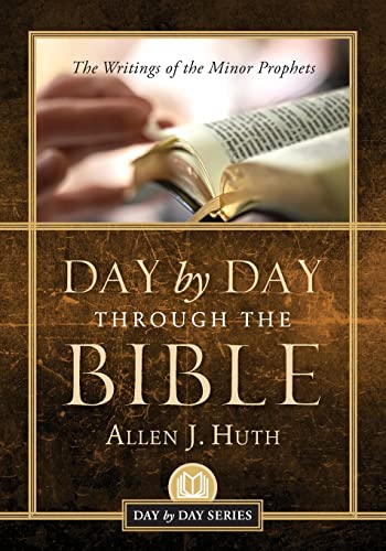 Day by Day Through the Bible: The Writings of Minor Prophets - Paperback