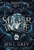 Shadow City: Silver Wolf (The Complete Series) - Hardcover