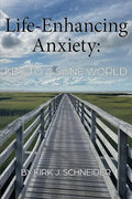 Life Enhancing Anxiety: Key to a Sane World - Paperback