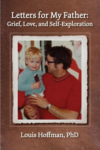 Letters for My Father: Grief, Love, and Self-Exploration - Paperback