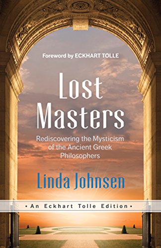 Lost Masters: Rediscovering the Mysticism of the Ancient Greek Philosophers - Paperback