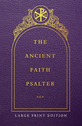 The Ancient Faith Psalter Large Print Edition - Paperback