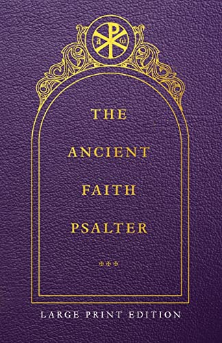 The Ancient Faith Psalter Large Print Edition - Paperback
