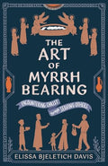 The Art of Myrrhbearing: Encountering Christ Through Serving Others - Paperback