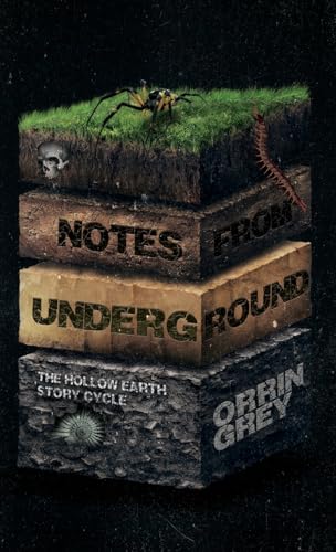 Notes from Underground: The Hollow Earth Story Cycle - Paperback