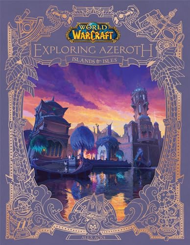 World of Warcraft: Exploring Azeroth: Islands & Isles (Exploring Azeroth, 5) - Hardcover
