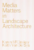 Media Matters in Landscape Architecture - Paperback