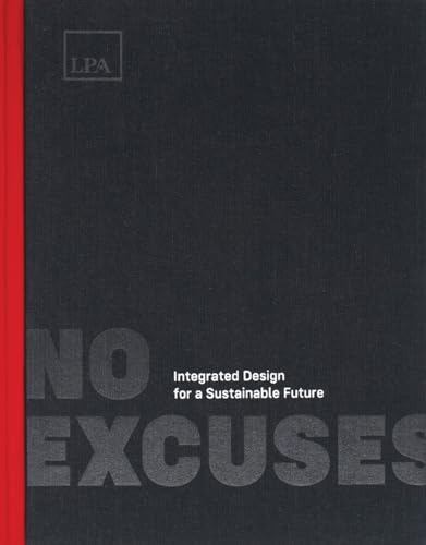 No Excuses: Integrated Design for a Sustainable Future - Hardcover