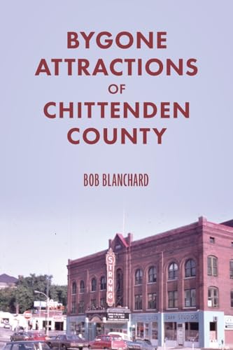 Bygone Attractions of Chittenden County - Paperback