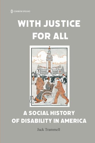 With Justice for All: A Social History of Disability in America - Paperback
