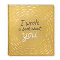 I Wrote a Book about You (Gold) - Hardcover